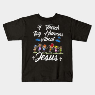 I Teach  Humans About  Sunday School Teacher Kids Kids T-Shirt